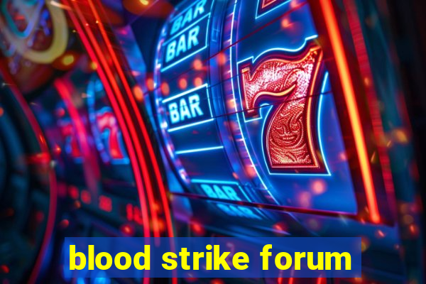 blood strike forum